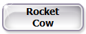 Rocket
Cow